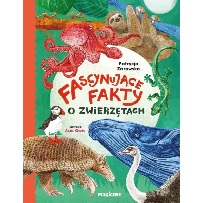 Fascynuj�ce fakty o zwierz�tach - Patrycja Zarawska, Asia  Gwis Il