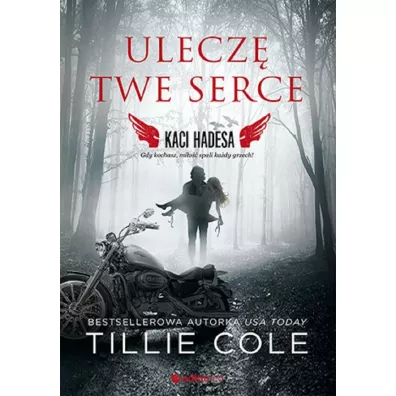 Ulecz� twe serce. Kaci Hadesa. Tom 2 - Tillie Cole