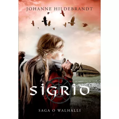 Saga o valhalli t.1 sigrid - Johanne Hildebrandt