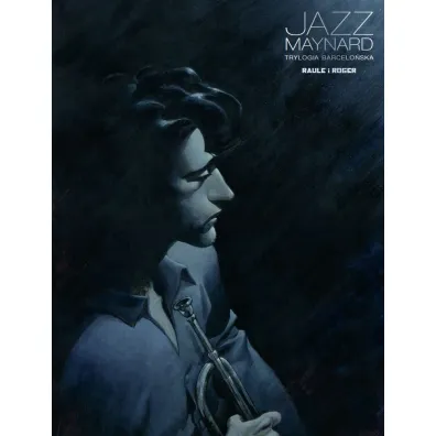 Trylogia barcelo�ska. Jazz Maynard. Tom 1 - Roger, Raule