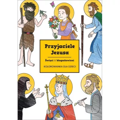 Przyjaciele Jezusa. wici i bogosawieni