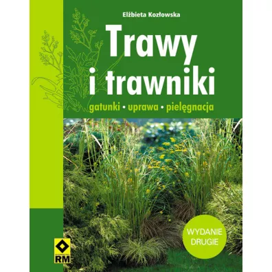 Trawy i trawniki. Gatunki, uprawa, piel�gnacja - El�bieta Koz�owska
