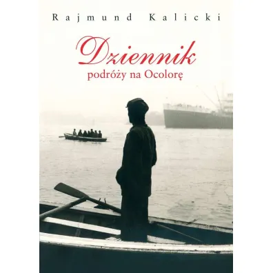 Dziennik podr�y na Ocolor� - Rajmund Kalicki