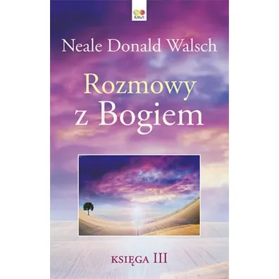 Rozmowy z Bogiem. Ksi�ga 3 - Neale Donald Walsch