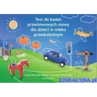 Test do bada� przesiewowych mowy dla dzieci - Iwona Michalak-Widera, Katarzyna W�sierska