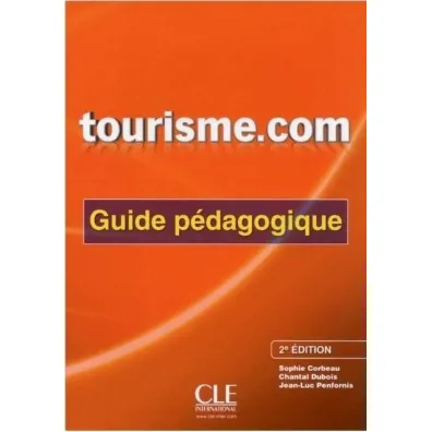 Tourisme.com 2ed przewodnik metodyczny - Jean-Luc Penfornis, Chantal Dubois, Sophie Corbeau