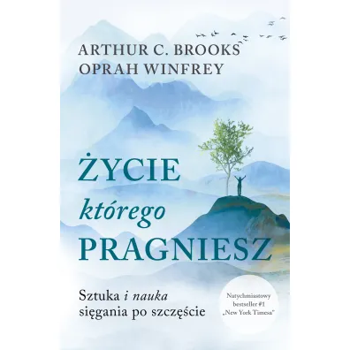 �ycie, kt�rego pragniesz. Sztuka i nauka si�gania po szcz�cie