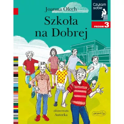 Szkoa na Dobrej. Czytam sobie. Poziom 3 - Joanna Olech