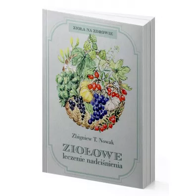 Zio�owe leczenie nadci�nienia - Zbigniew T. Nowak
