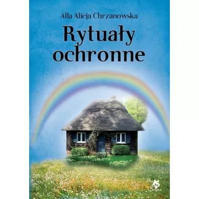 Rytuay ochronne - Alla Alicja Chrzanowska