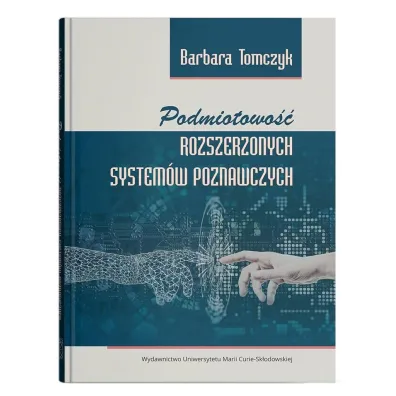 Podmiotowo�� rozszerzonych system�w poznawczych - Barbara  Tomczyk
