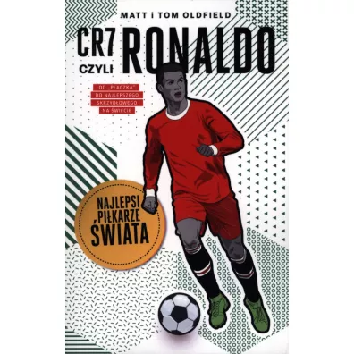 CR7, czyli Ronaldo. Najlepsi pi�karze �wiata - Matt Oldfield