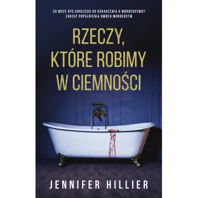 Rzeczy, kt�re robimy w ciemno�ci - Jennifer  Hillier