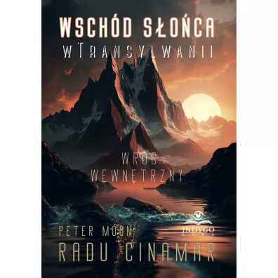 Wschd soca w Transylwanii. Wrg wewntrzny - Peter Moon, Radu Cinamar