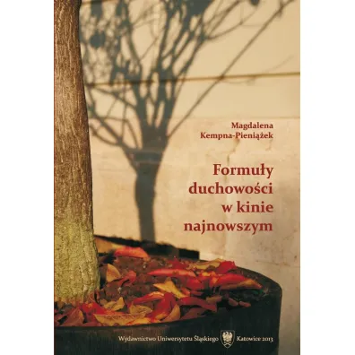 Formu�y duchowo�ci w kinie najnowszym - Magdalena Kempna-Pieni��ek