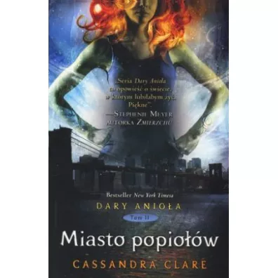 Dary Anio�a, tom 2. Miasto popio��w - Cassandra Clare