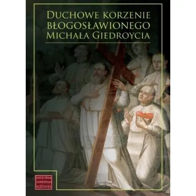 Duchowe korzenie b�ogos�awionego M. Giedroycia - Adelajda Sielepin, Andrzej Bru�dzi�ski