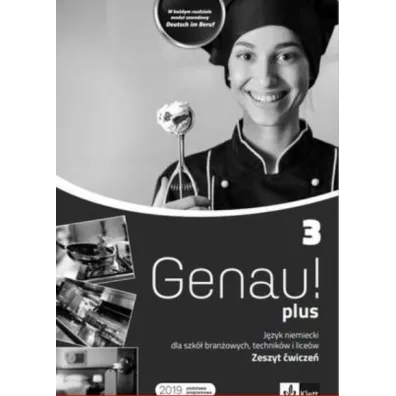 Genau! plus 3. Zeszyt �wicze� do j�zyka niemieckiego dla szk� bran�owych, technik�w i lice�w