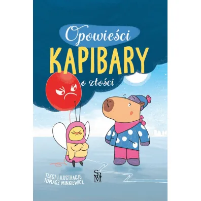 Opowie�ci kapibary. O z�o�ci - Tomasz Minkiewicz