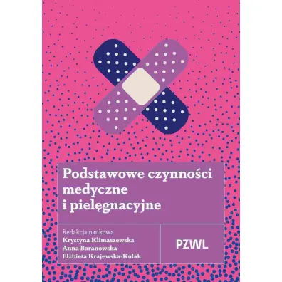 Podstawowe czynno�ci medyczne i piel�gnacyjne - El�bieta Krajewska-Ku�ak