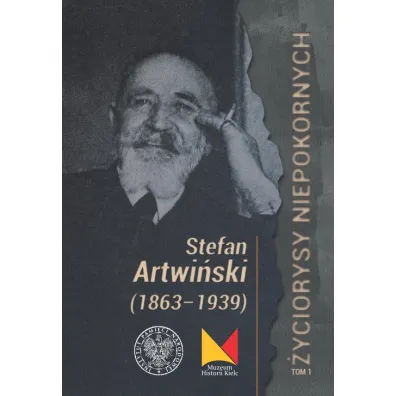 Stefan Artwi�ski (1863-1939) - Marek  Jedynak, Pawe�  Wola�czyk