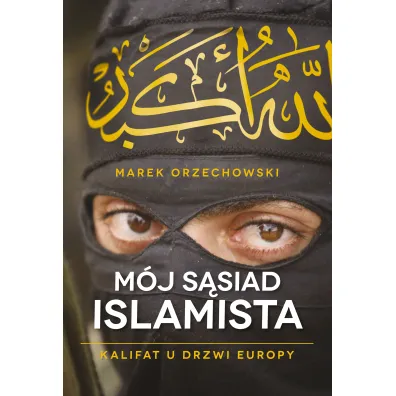 M�j s�siad islamista - Marek Orzechowski