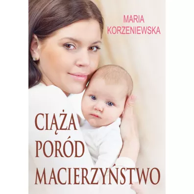 Cia pord macierzystwo - Maria Korzeniewska