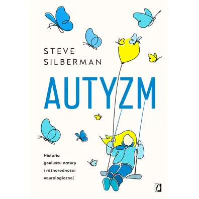 Autyzm. Historia geniuszu natury i r�norodno�ci neurologicznej - Steve Silberman