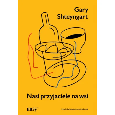 Nasi przyjaciele na wsi - Gary Shteyngart