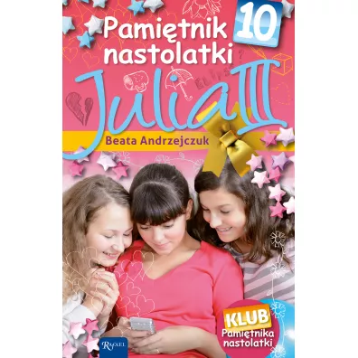 Julia III. Pami�tnik nastolatki. Tom 10 - Beata Andrzejczuk