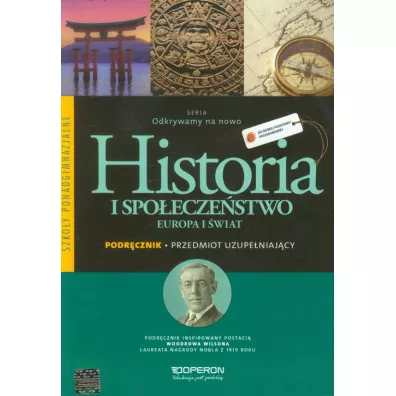 Odkrywamy na nowo. Historia i spo�ecze�stwo. Europa i �wiat. Przedmiot uzupe�niaj�cy. Podr�cznik wieloletni. Szko�y ponadgimnazjalne - Anna Roszak, Bogumi�a Burda, Ma�gorzata Szymczak