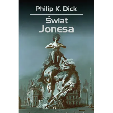 �wiat Jonesa - Philip K. Dick