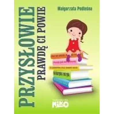 Przys�owie prawd� Ci powie - Ma�gorzata Podle�na
