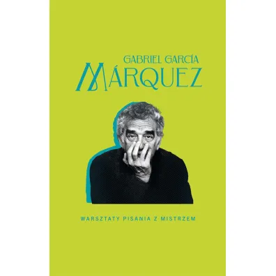Warsztaty pisania z mistrzem - Gabriel Garcia Marquez