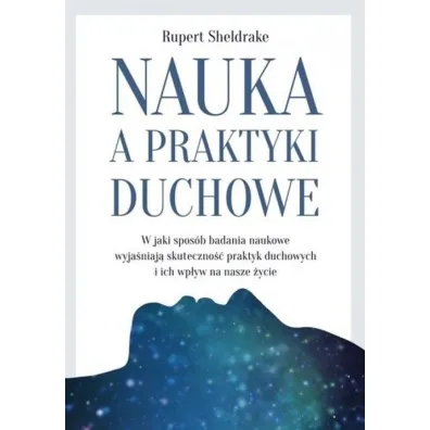 Nauka a praktyki duchowe - Rupert Sheldrake