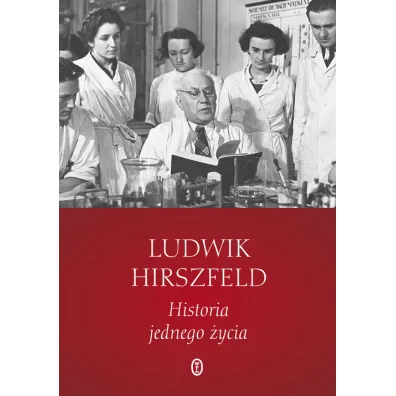 Historia jednego �ycia - Ludwik Hirszfeld