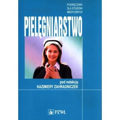 Piel�gniarstwo. Podr�cznik dla studi�w medycznych - Kazimiera Zahradniczek