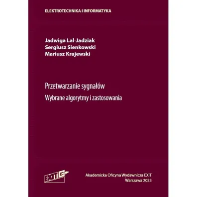 Przetwarzanie sygna��w. Wybrane algorytmy i zastosowania - Jadwiga  Lal-Jadziak, Mariusz Krajewski, Sergiusz Sienkowski