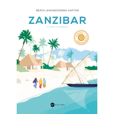 Zanzibar. Wyspa skarb�w - Beata Lewandowska-Kaftan
