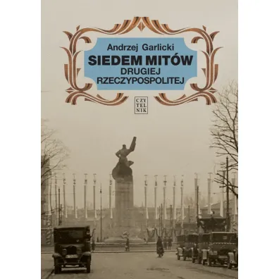 Siedem mit�w Drugiej Rzeczypospolitej - Andrzej Garlicki