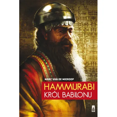 Hammurabi, kr�l Babilonu - Mieroop Marc