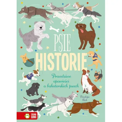 Psie historie. Prawdziwe opowie�ci o bohaterskich psach