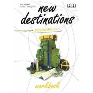 New Destinations Beginners A1.1 WB MM PUBLICATIONS - Malkogianni Marileni, H. Q. Mitchell