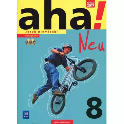 aha! Neu. J�zyk niemiecki. Podr�cznik. Klasa 8 (z 2 CD audio). Szko�a podstawowa - Anna Potapowicz, Krzysztof Tkaczyk