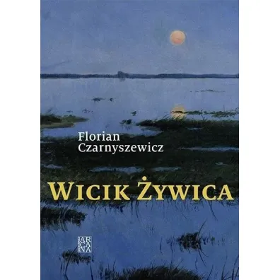 Wicik �ywica - Florian Czarnyszewicz