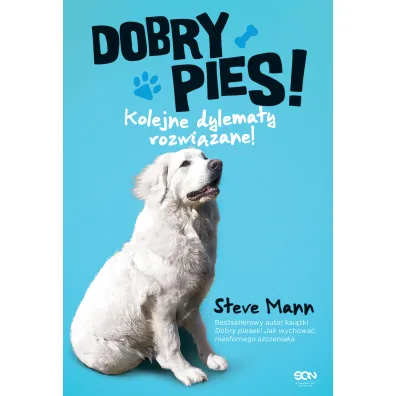 Dobry pies. Kolejne dylematy rozwi�zane! - Steve  Mann