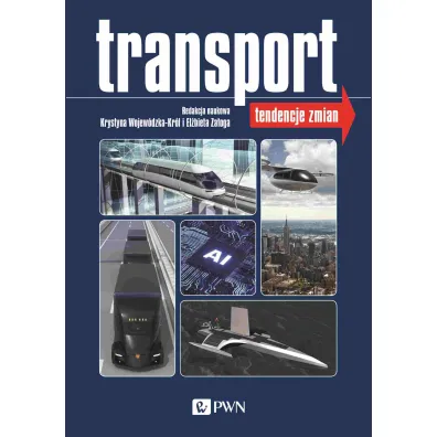 Transport. Tendencje zmian - Krystyna Wojew�dzka-Kr�l, El�bieta Za�oga