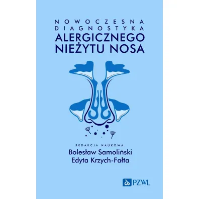 Nowoczesna diagnostyka alergicznego nie�ytu nosa - Boles�aw  Samoli�ski, Edyta  Krzych-Fa�ta
