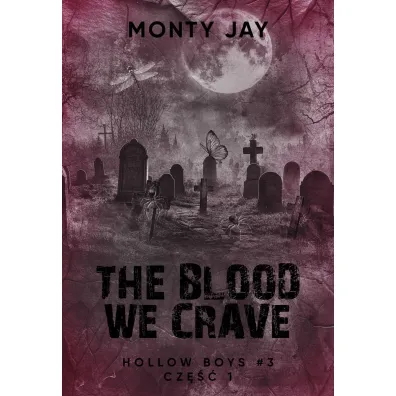 The Blood we Crave Duet. Hollow Boys. Tom 3. Cz�� 1