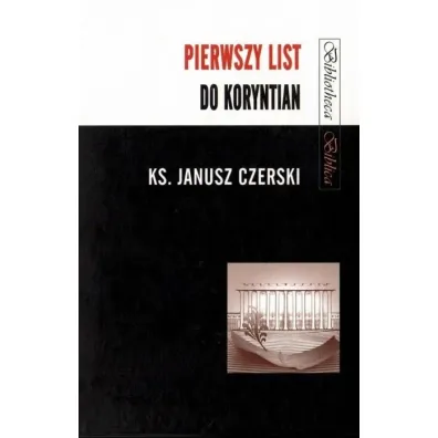Pierwszy List do Koryntian - Janusz Czerski